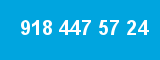 918 447 57 24